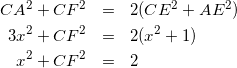 \begin{eqnarray*} CA^{2} + CF^{2} &=& 2(CE^{2} + AE^{2}) \\ 3x^{2} + CF^{2} &=& 2(x^{2} + 1) \\ x^{2} + CF^{2} &=& 2 \end{eqnarray*}