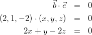 \begin{eqnarray*} \vec{b}\cdot\vec{e}&=&0\\ (2,1,-2)\cdot(x,y,z)&=&0\\ 2x+y-2z&=&0 \end{eqnarray*}