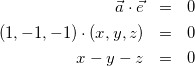 \begin{eqnarray*} \vec{a}\cdot\vec{e}&=&0\\ (1,-1,-1)\cdot(x,y,z)&=&0\\ x-y-z&=&0 \end{eqnarray*}